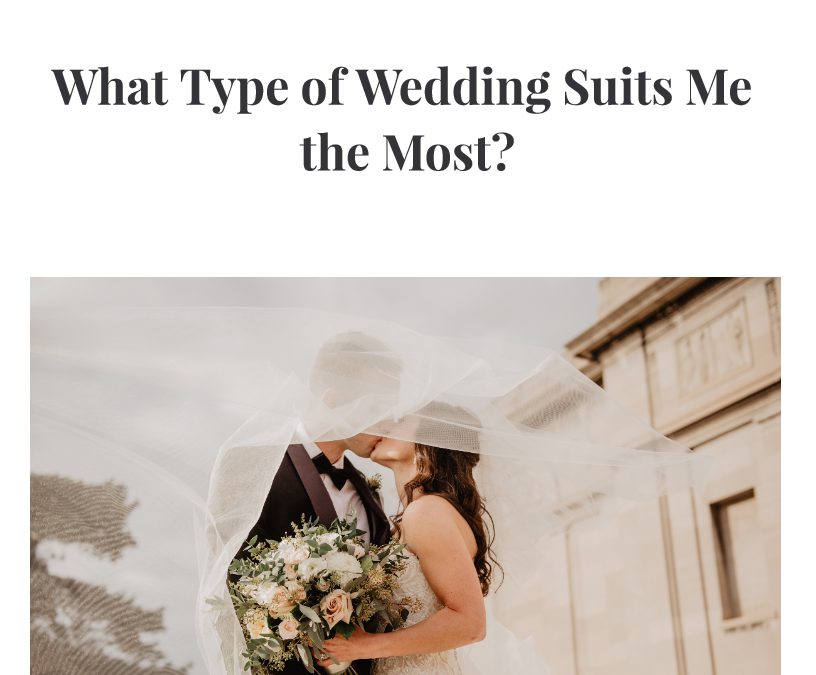 What Type of Wedding Suits Me The Most?